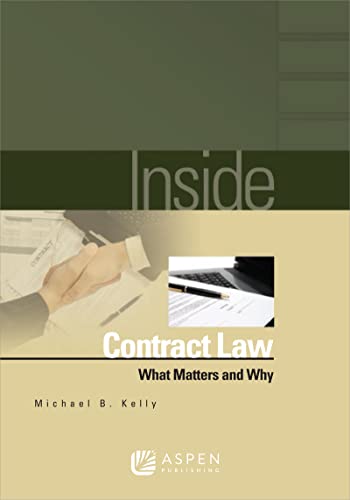 Inside Contract Law: What Matters and Why (9780735564091) by Michael B. Kelly