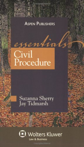 Civil Procedure: The Essentials (Essentials Series) (9780735564268) by Suzanna Sherry; Jay Tidmarsh