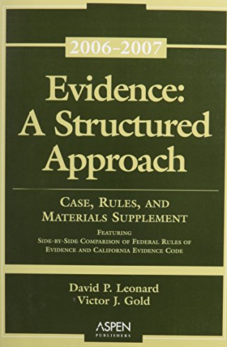 Evidence: A Structured Approach, 2006-2007 Case, Rules, and Materials Supplement (9780735564275) by Leonard, David P.