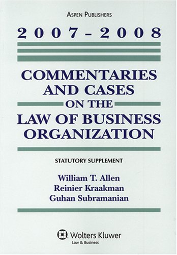 Stock image for Commentaries And Cases On The Law Of Business Organization: 2007-2008 Statutory Supplement Allen, William T.; Kraakman, Reinier and Guhan Subramanian for sale by Textbookplaza