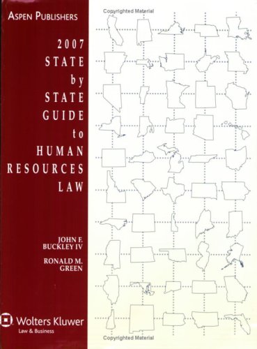 2007 State by State Guide to Human Resources Law (State By State Guide to Human Resources Law) (9780735565265) by John F. Buckley; Ronald M. Green