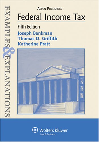 9780735565333: Examples & Explanations: Federal Income Tax, 5th Edition
