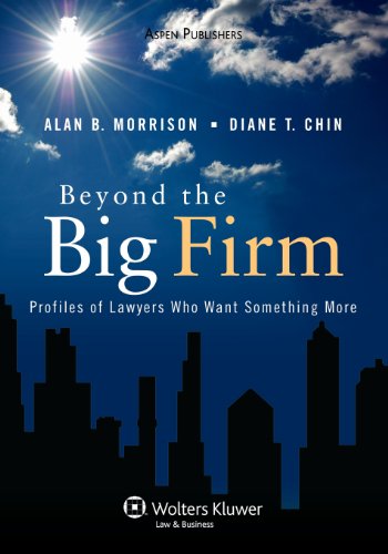 Beyond the Big Firm: Profiles of Lawyers Who Want Something More (9780735565586) by Alan B. Morrison; Diane Chin