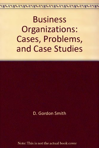 9780735571419: Business Organizations: Cases, Problems, and Case Studies