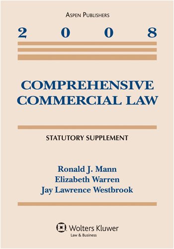 Comprehesive Commercial Law 2008 Supplement (9780735572089) by Ronald Mann; Elizabeth Warren; Jay Lawrence