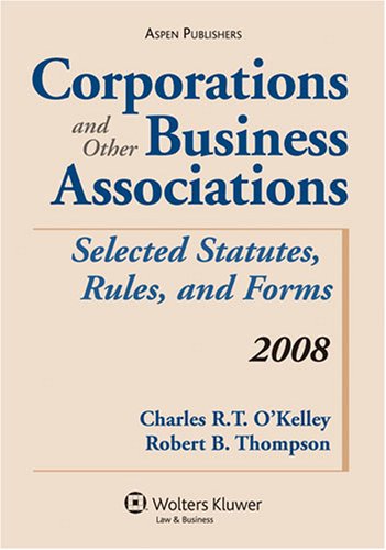 9780735572119: Corporations and Other Business Associations 2008: Selected Statutes, Rules, and Forms