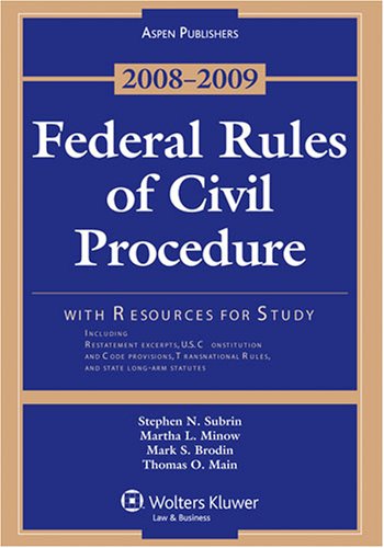 Federal Rules of Civil Procedure 2008-2009 W/ Resources for Study (9780735572140) by Stephen Subrin; Martha Minow; Mark Brodin; Thomas Main