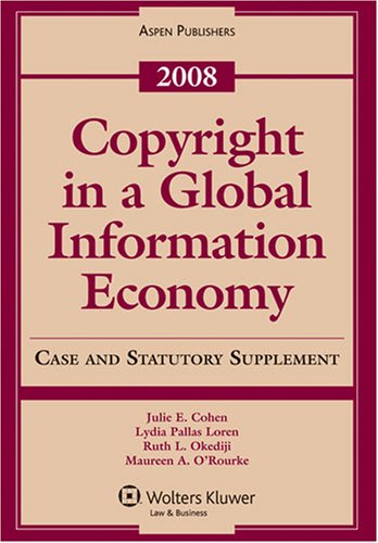 Imagen de archivo de Copyright in a Global Information Economy 2008 Supplement a la venta por The Maryland Book Bank