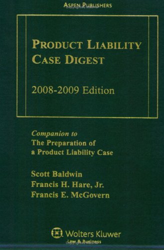 Product Liability Case Digest 2008-2009 (9780735574342) by Scott Baldwin; Francis H.; Jr. Hare; Francis E. McGovern