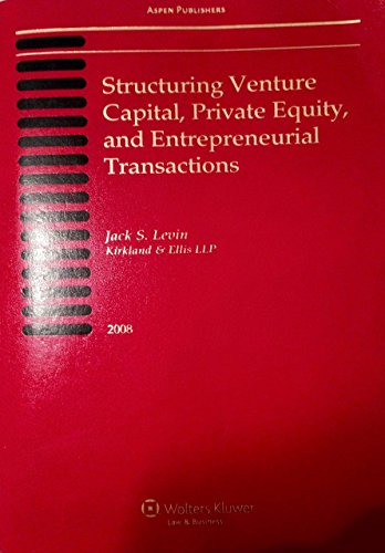 9780735574687: Structuring Venture Capital, Private Equity, and Entrepreneurial Transactions