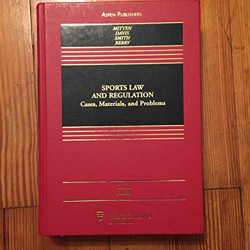 Sports Law and Regulation (9780735576223) by Matthew Mitten; Timothy Davis; Rodney Smith; Robert Berry