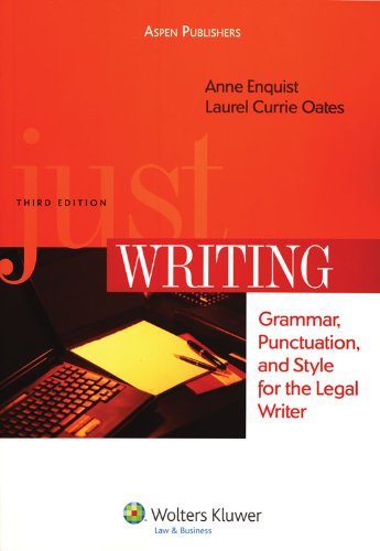 Beispielbild fr Just Writing: Grammar, Punctuation, and Style for the Legal Writer, Third Edition zum Verkauf von Wonder Book