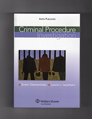 Criminal Procedure: Investigation (9780735577862) by Chemerinsky, Erwin; Levenson, Laurie L.
