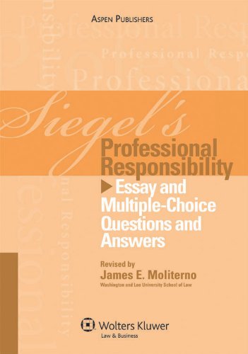 Stock image for Siegel's Professional Responsibility: Essay and Multiple-Choice Questions and Answers (Siegel's Series) for sale by A Team Books