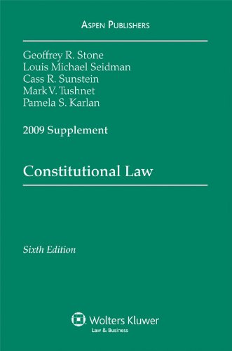 Constitutional Law, 2009 Case Supplement (9780735579897) by Geoffrey R. Stone, Louis M. Seidman, Cass R. Sunstein, Mark V. Tushnet, Pamela S. Karlan