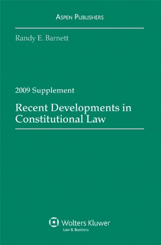 Recent Developments in Constitutional Law, 2009 Case Supplement (9780735579903) by Randy E. Barnett