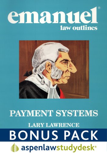 Emanuel Law Outlines Payment Systems: AspenLaw Studydesk Bonus Pack (Print and Access Card Bundle) (9780735583337) by Lawrence