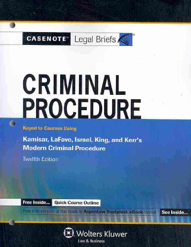 Stock image for Casenote Legal Briefs: Criminal Procedure, Keyed to Kamisar, Lafave, Israel, King, & Kerr's Modern Criminal Procedure, 12th Ed. for sale by ThriftBooks-Dallas