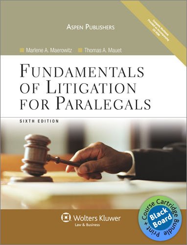 Fundamentals Litigation Paralegals 6e + Blackboard Access + LoisLaw Online Legal Research (9780735584433) by Maerowitz, Marlene A.; Mauet, Thomas A.