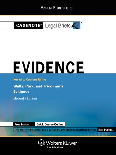 Stock image for Casenote Legal Briefs: Evidence, Keyed to Waltz, Park, and Friedman's Evidence 11th Ed. for sale by ThriftBooks-Dallas