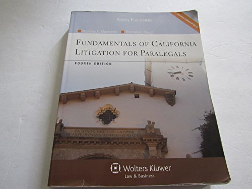 Fundamentals of California Litigation for Paralegals, Fourth Edition (9780735587298) by Marlene A. Maerowitz, Thomas A. Mauet