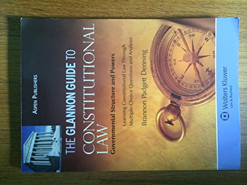 Glannon Guide to Constitutional Law: Governmental Structure and Powers (Glannon Guides) - Brannon P. Denning