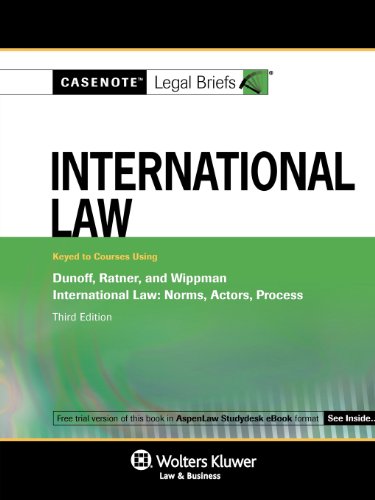 Casenotes Legal Briefs International Law: Keyed to Dunoff 3e (9780735589810) by Casenotes