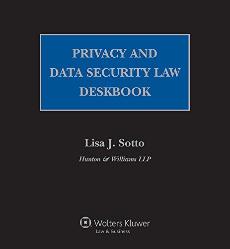 Privacy and Data Security Law Deskbook: Through 2015 (9780735591103) by Sotto, Lisa J.