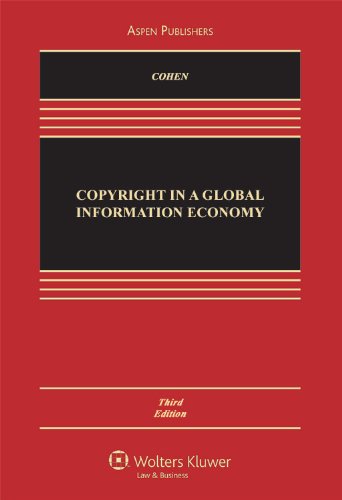 Beispielbild fr Copyright in a Global Information Economy, Third Edition zum Verkauf von ThriftBooks-Dallas