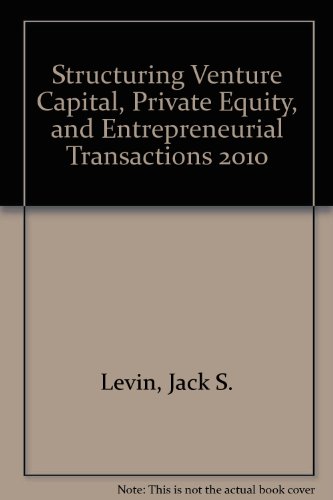 Beispielbild fr Structuring Venture Capital, Private Equity, and Entrepreneurial Transactions, 2010 Edition zum Verkauf von Patrico Books