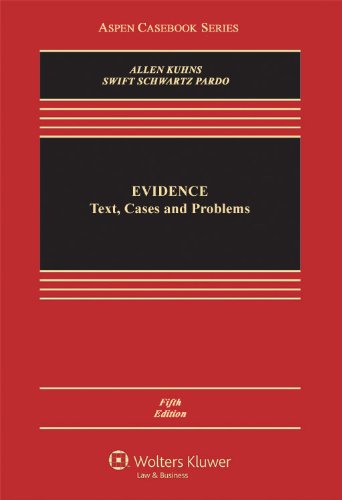 9780735596405: Evidence: Text, Problems, and Cases (Aspen Casebook)