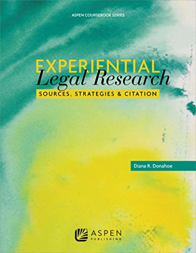 Stock image for Experiential Legal Research: Sources, Stategies & Citation (Aspen Coursebook) for sale by SecondSale