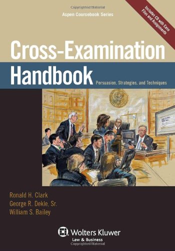 9780735598430: Cross Examination Handbook: Persuasion Strategies & Techniques (Aspen Coursebook)