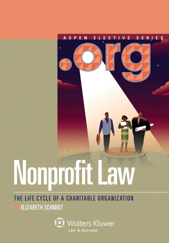 Stock image for Nonprofit Law: The Life Cycle of a Charitable Organization (Aspen Elective) for sale by Blue Vase Books
