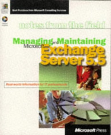 Managing and Maintaining Microsoft Exchange Server 5.5 (9780735605282) by Microsoft Press; Microsoft Consulting Services