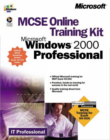 MCSE Online Training Kit, Microsoft Windows Professional (IT-Training Kits) (9780735609532) by Microsoft Press