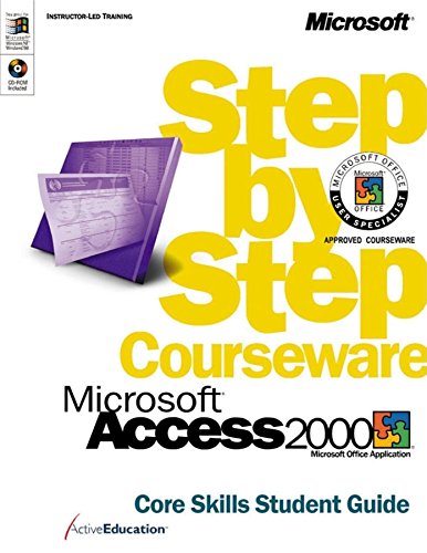 Microsoft(r) Access 2000 Step by Step Courseware Core Skills Class Pack (9780735609730) by ActiveEducation