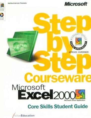 Microsoft Excel 2000 Step by Step Courseware Core Skills Class Pack (Step by Step Courseware. Core Skills Student Guide) (9780735609747) by Microsoft Press; ActiveEducation