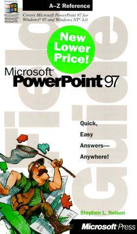 Microsoft(r) PowerPoint(r) 97 Field Guide (9780735610613) by Nelson CPA, Stephen L; Nelson, Stephen L.