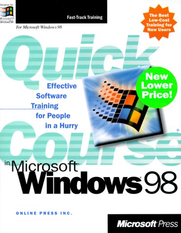 Quick Course in Microsoft Windows 98 (9780735610781) by Online Press, Inc