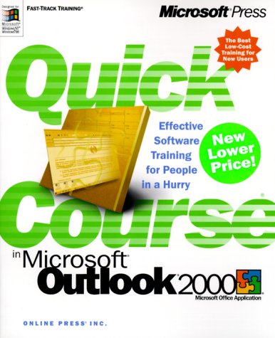 Quick Course(r) in Microsoft(r) Outlook(tm) 2000 (9780735610897) by Online Press Inc.; Online Press, Inc.
