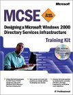 Stock image for Designing a Microsoft Windows 2000 Directory Services Infrastructure : MCSE Exam 70-219 for sale by Better World Books