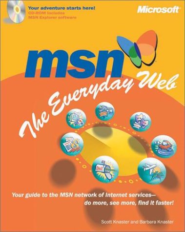 Msn the Everyday Web (Eu-Independent) (9780735611405) by Knaster, Scott; Knaster, Barbara