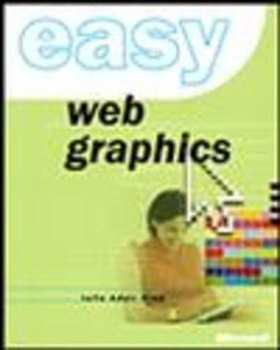 9780735611924: Easy Web Graphics: Make Every Web Page Look Like a Masterpiece!