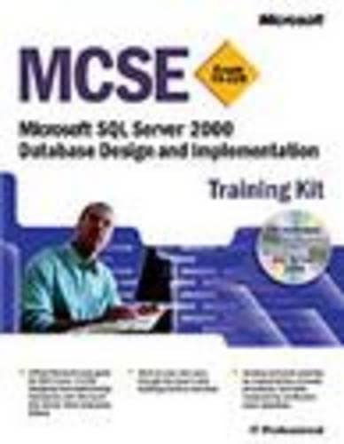 Stock image for MCSE Training Kit (Exam 70-229) : Microsoft SQL Server 2000 Database Design and Implementation for sale by Better World Books