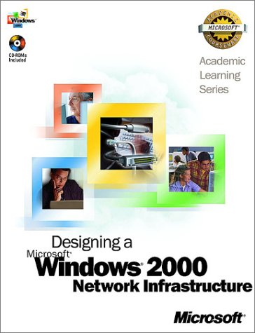 Als Designing A Microsoft Windows 2000 Network Infrastructure (Academic Learning Series) (9780735612686) by Microsoft Corporation