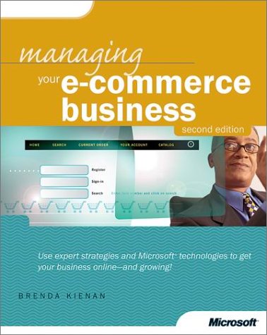 Managing Your E-Commerce Business, Second Edition (Cpg-Other) (9780735612754) by Kienan, Brenda