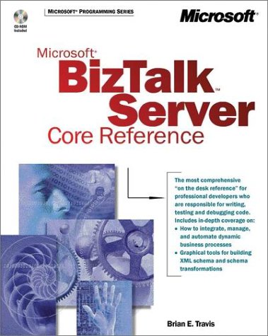 Microsoft Biztalk Server Core Reference (Pro-Developer) (9780735613737) by Brian E. Travis; Mehtap Ozkan