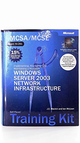 Beispielbild fr MCSA/MCSE Self-Paced Training Kit (Exam 70-291) : Implementing, Managing and Maintaining a Microsoft Windows Server 2003 Network Infrastructure zum Verkauf von Better World Books: West