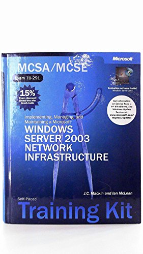 9780735614390: MCSA/MCSE Self-Paced Training Kit (Exam 70-291): Implementing, Managing, and Maintaining a Microsoft Windows Server™ 2003 Network Infrastructure: ... Server(tm) 2003 Network Infrastructure